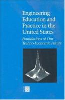 Engineering Education And Practice In The United States: Foundations Of Our Techno Economic Future 0309078806 Book Cover
