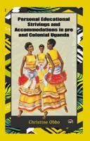 Personal Educational Strivings and Accommodations in Pre and Colonial Uganda 1569026726 Book Cover