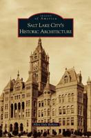 Salt Lake City's Historic Architecture (Images of America: Utah) 0738595160 Book Cover