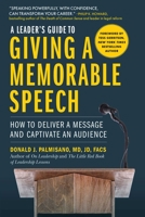 A Leader's Guide to Giving a Memorable Speech: How to Deliver a Message and Captivate an Audience 1510755276 Book Cover