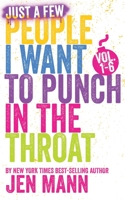 Just A Few People I Want to Punch in the Throat: Volumes 1 - 6 1944123105 Book Cover