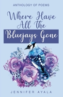 Where Have All The Bluejays Gone 9394020330 Book Cover