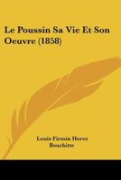 Le Poussin Sa Vie Et Son Oeuvre (1858) 116678925X Book Cover
