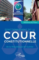 Fonctionnement de la Cour constitutionnelle de la République de Guinée (Harmattan Guinée) (French Edition) 2343214905 Book Cover