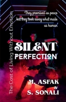 Silent Perfection: The Cost of Living Without Emotion B0DXLCWKNJ Book Cover