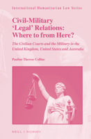 Civil-Military 'Legal' Relations: Where to from Here? 9004338241 Book Cover