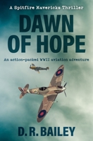 Dawn of Hope: An Action-packed Wwii Aviation Adventure, Library Edition 1800559496 Book Cover