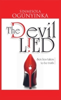 The Devil Lied: Sex Lies Taken to be Truth 1959835270 Book Cover
