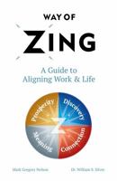 Way of Zing: A Guide to Aligning Work & Life 0999262610 Book Cover