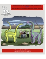 A Half dozen Dinos and a School Made Whole (A Tale of Dinosaurs for the New Millennium) B088NXSCDP Book Cover