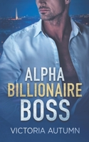 Alpha Billionaire Boss: An Enemies to Lovers Age Gap Romance B0BZ2R6Q84 Book Cover