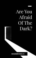 Are You Afraid Of The Dark? 1953788637 Book Cover