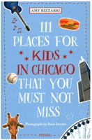 111 Places for Kids in Chicago You Must Not Miss 3740805994 Book Cover