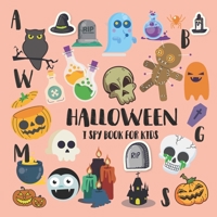 Halloween i spy Book for Kids: activity book for kids , Gifts for toddler boys and girls B08JDTNCQK Book Cover