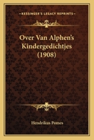 Over Van Alphen's Kindergedichtjes (1908) 1167606779 Book Cover