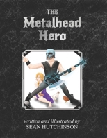 The Metalhead Hero 1520820968 Book Cover