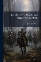 Le Droit Canon Au Onzième Siècle: Recherches Et Nouvelle Étude Critique Sur Les Recueils De Droit Canon Attribués À Yves De Chartres 1149176059 Book Cover