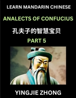 Analects Of Confucius (Part 5)- Discover Ancient Chinese History And Culture, Self-Learn Reading Mandarin Chinese With Confucian Short Stories For ... Simplified Characters, Pi (Chinese Edition) B0F39Z23TK Book Cover
