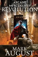 Arcane Mercenaries: Revolution B0BZFGFLQR Book Cover