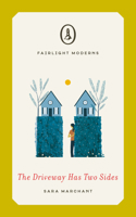 The Driveway Has Two Sides (Fairlight Moderns) 1912054426 Book Cover