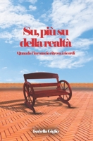 Su, più su della realtà: Quando l'inconscio ritrova i ricordi B0BZF51PL5 Book Cover