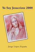 Yo Soy Jesucristo 2000 1463342136 Book Cover