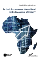 Le droit du commerce international contre l'économie africaine ? (Comptes Rendus) (French Edition) 234318433X Book Cover