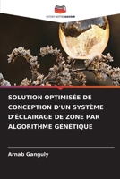 Solution Optimisée de Conception d'Un Système d'Éclairage de Zone Par Algorithme Génétique (French Edition) 6630046641 Book Cover