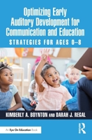 Optimizing Early Auditory Development for Communication and Education: Strategies for Ages 0-5 1032634006 Book Cover