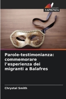 Parole-testimonianza: commemorare l'esperienza dei migranti a Balafres (Italian Edition) 6209862829 Book Cover
