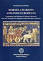 Horses, Chariots and Indo-Europeans: Foundations and Methods of Chariotry Research from the Viewpoint of Comparative Indo-European Linguistics 9638046260 Book Cover