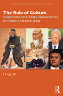 The Rule of Culture: Corporate and State Governance in China and East Asia 036713294X Book Cover
