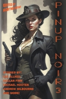 Pinup Noir 3 (Raconteur Press Anthologies) B0CWHXB9T5 Book Cover