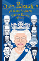 Queen Elizabeth II: A Very Peculiar History® 1913971872 Book Cover