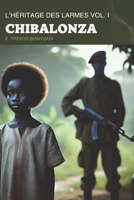 L'Héritage des Larmes Vol.1 Chibalonza (French Edition) 2959596501 Book Cover