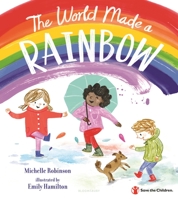 The World Made a Rainbow 1547607130 Book Cover