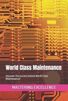 World Class Maintenance: Discover the secrets behind World Class Maintenance! (Mastering excellente En) B0DYVGVQTT Book Cover