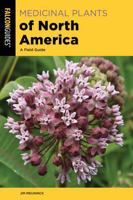 Medicinal Plants of North America: A Field Guide 1493077864 Book Cover