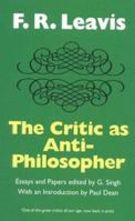 The Critic As Anti-Philosopher: Essays and Papers 1566631734 Book Cover