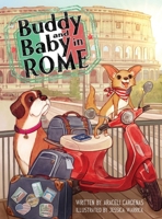 Buddy and Baby in Rome (Wooftastic Adventures in Italy with Buddy and Baby) B0CWSFLL3V Book Cover