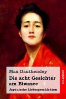 Die acht Gesichter am Biwasee. Japanische Liebesgeschichten. 1530264278 Book Cover