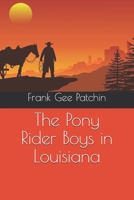The Pony Rider Boys in Louisiana B0CJB3SV5G Book Cover