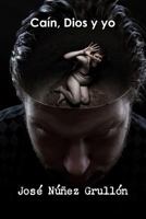 Ca�n, Dios y yo 129177565X Book Cover