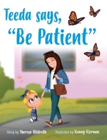 Teeda Says, "Be Patient" B0CL1L4D34 Book Cover