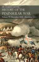 A History of the Peninsular War Volume IV: December 1810-December 1811 Massena's Retreat,Fuentes de Onoro,Albuera 1783313072 Book Cover