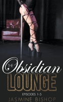 The Obsidian Lounge Episodes 1-5 B0BG5FXLZQ Book Cover