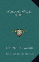 Woman's Wages (1888) 1437366120 Book Cover