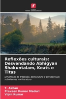 Reflexões culturais: Desvendando Abhigyan Shakuntalam, Keats e Titas (Portuguese Edition) 6207503813 Book Cover