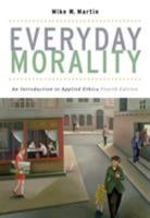 Everyday Morality: An Introduction to Applied Ethics 0534097383 Book Cover