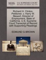 Richard H. Clinton, Petitioner, v. Harry W. Stewart, Director of Employment, State of California. U.S. Supreme Court Transcript of Record with Supporting Pleadings 127042159X Book Cover